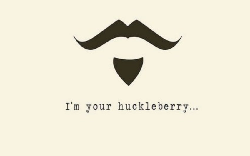 what does i'm your huckleberry mean