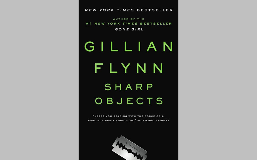 Sharp Objects by Gillian Flynn